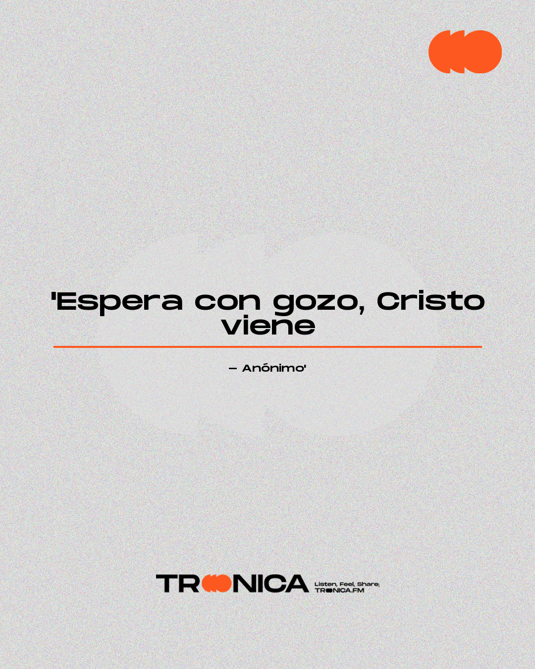 Frase: 'Espera con gozo, Cristo viene - Anónimo'
