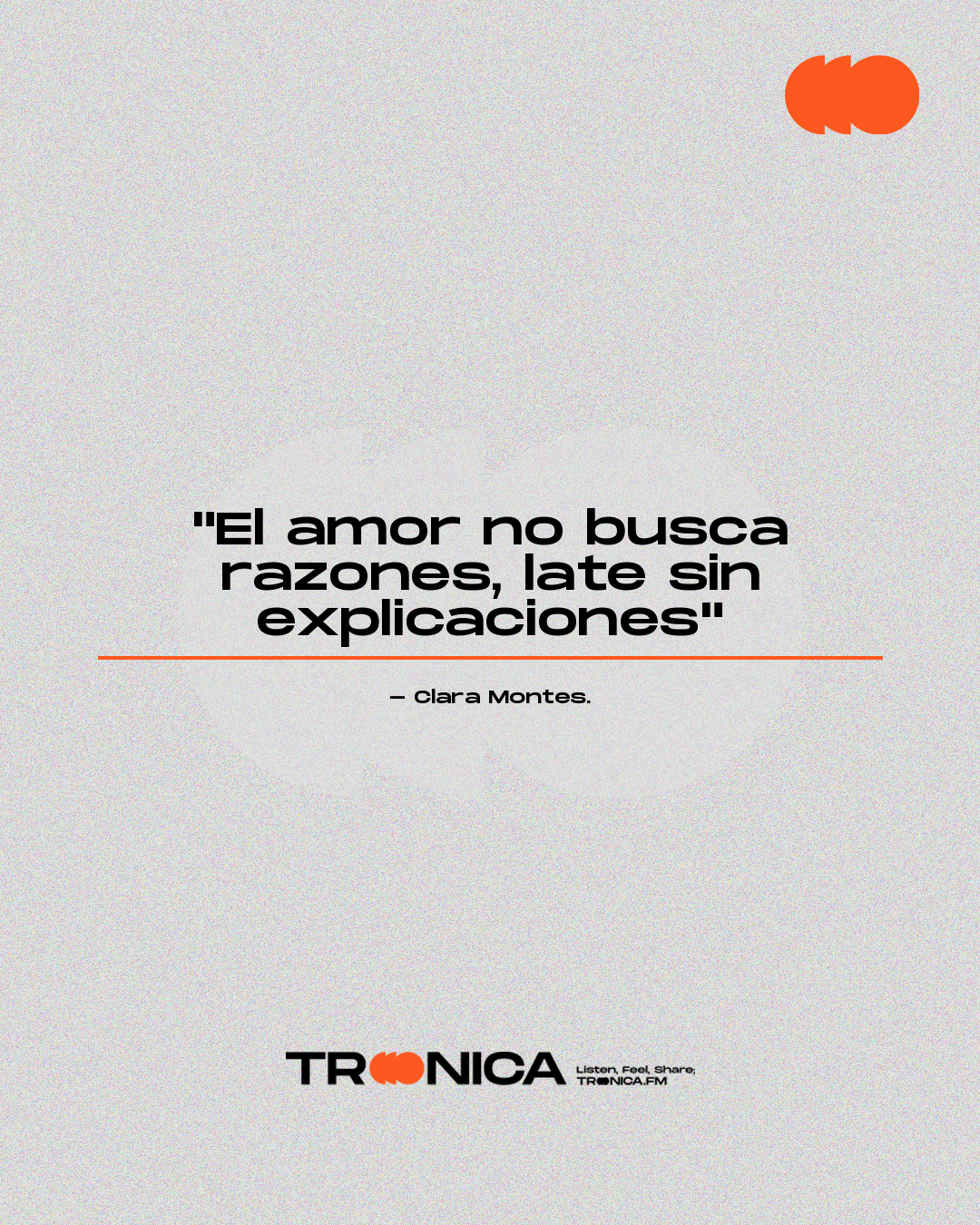 Frase: "El amor no busca razones, late sin explicaciones" - Clara Montes.