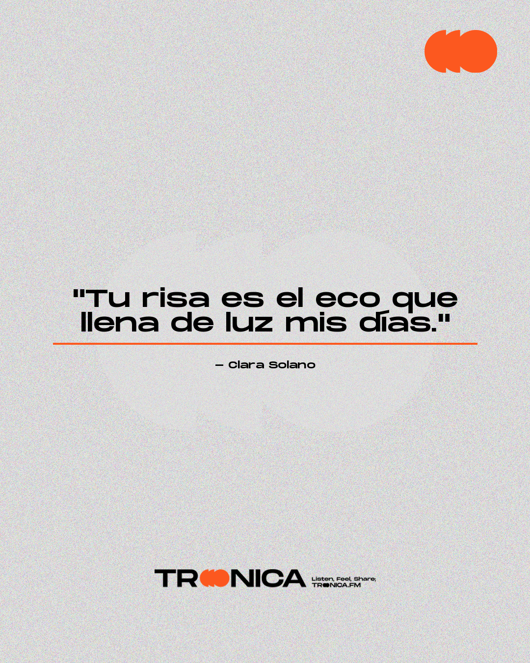 Frase: "Tu risa es el eco que llena de luz mis días." - Clara Solano