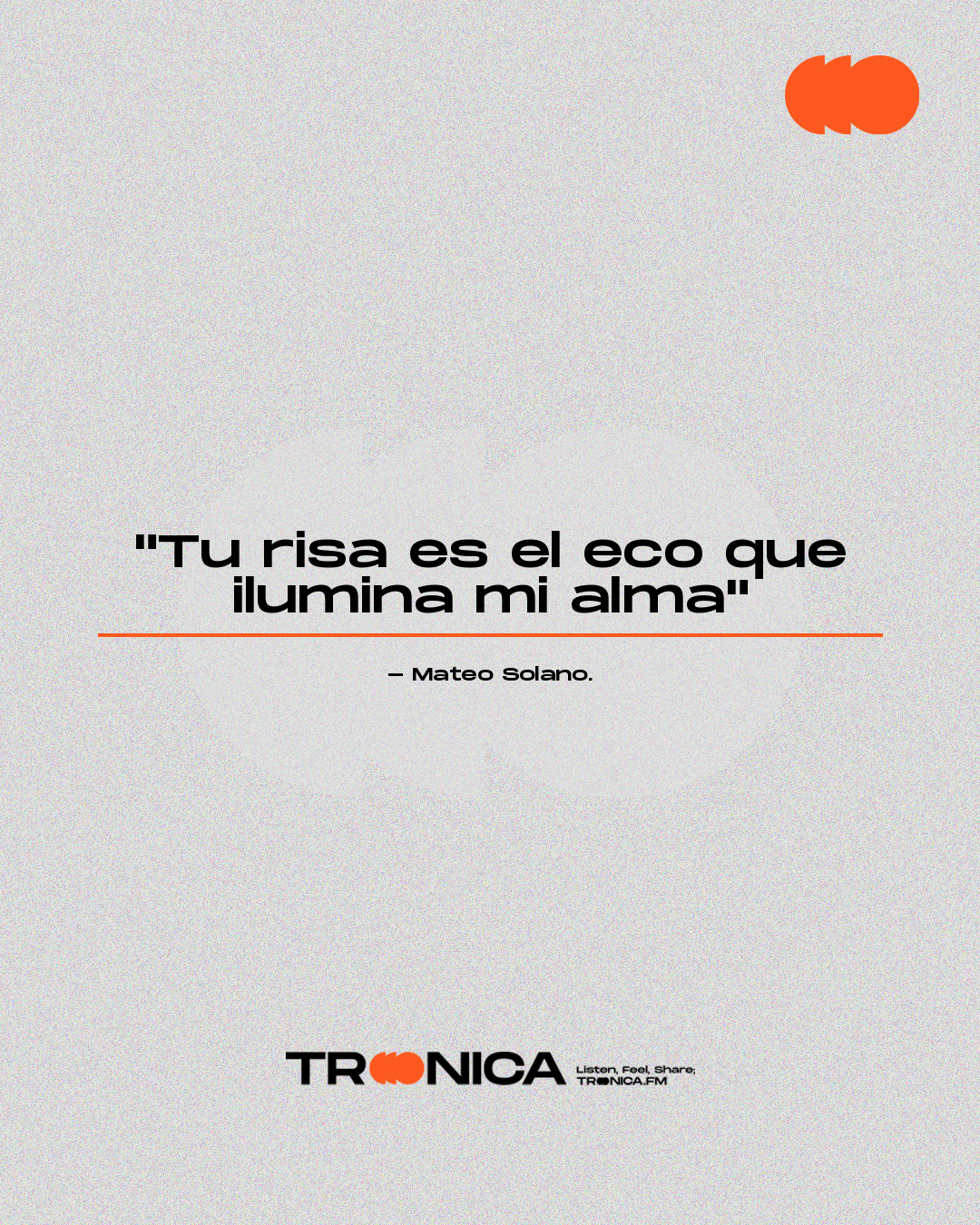Frase: "Tu risa es el eco que ilumina mi alma" - Mateo Solano.