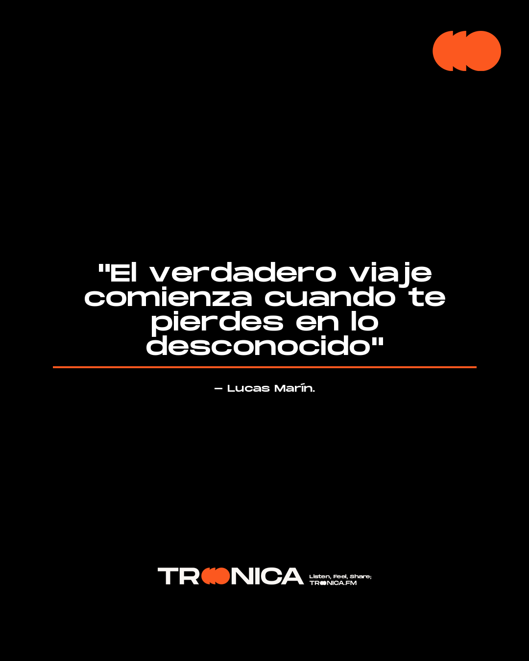 Frase: "El verdadero viaje comienza cuando te pierdes en lo desconocido" - Lucas Marín.