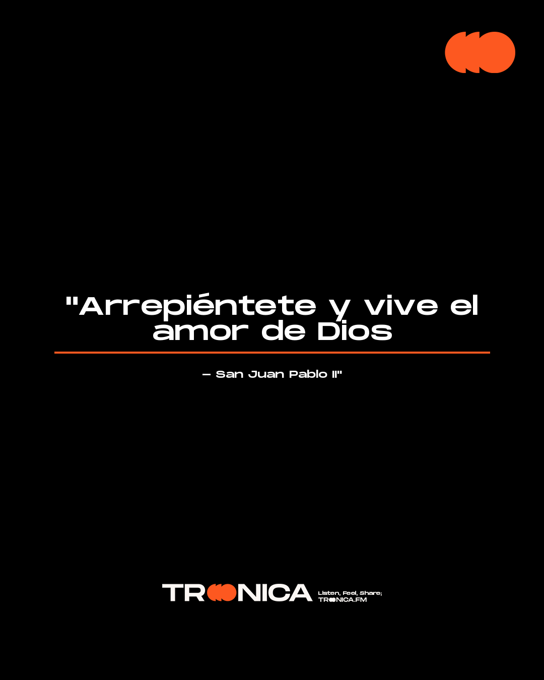 Frase: "Arrepiéntete y vive el amor de Dios - San Juan Pablo II"
