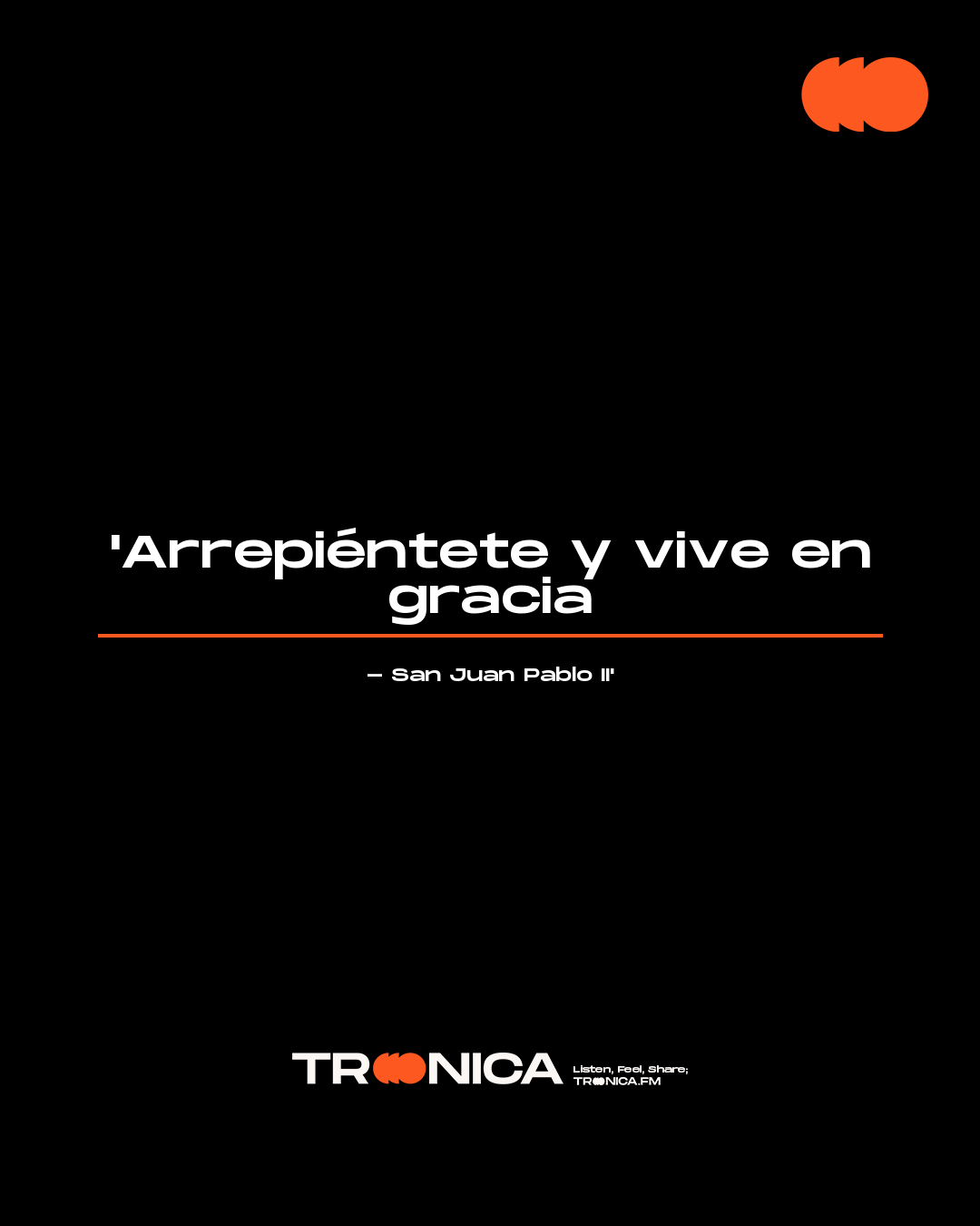 Frase: 'Arrepiéntete y vive en gracia - San Juan Pablo II'