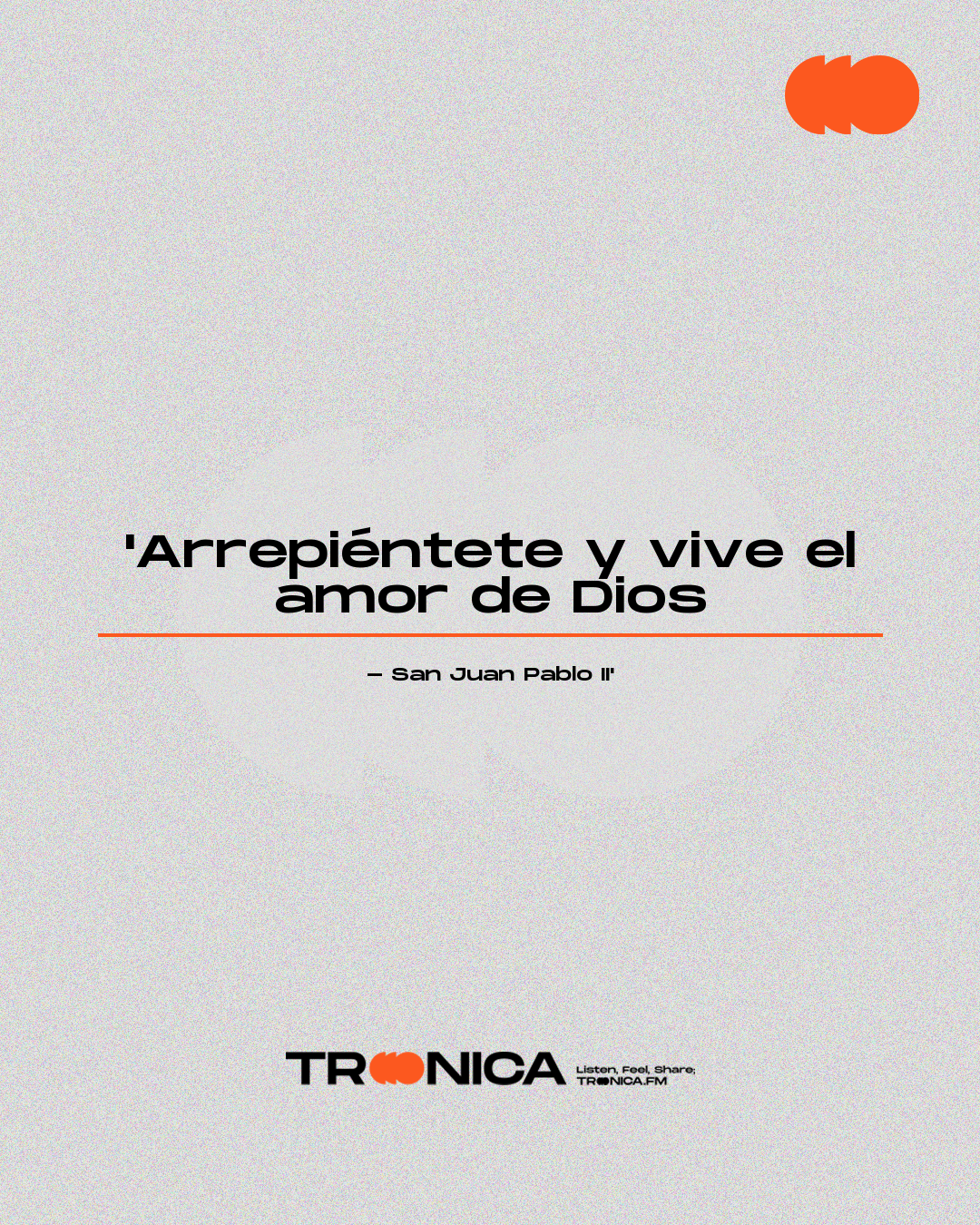 Frase: 'Arrepiéntete y vive el amor de Dios - San Juan Pablo II'