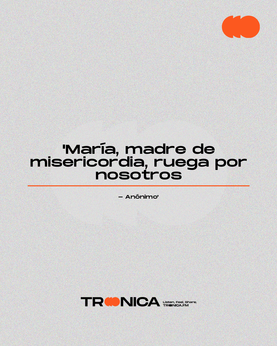 Frase: 'María, madre de misericordia, ruega por nosotros - Anónimo'