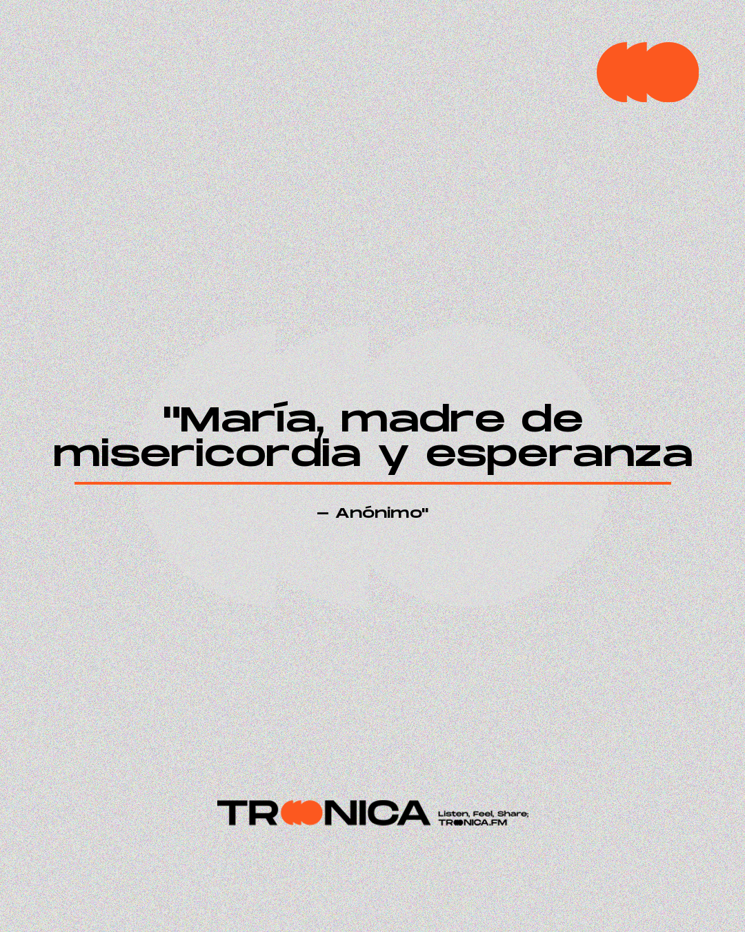 Frase: "María, madre de misericordia y esperanza - Anónimo"