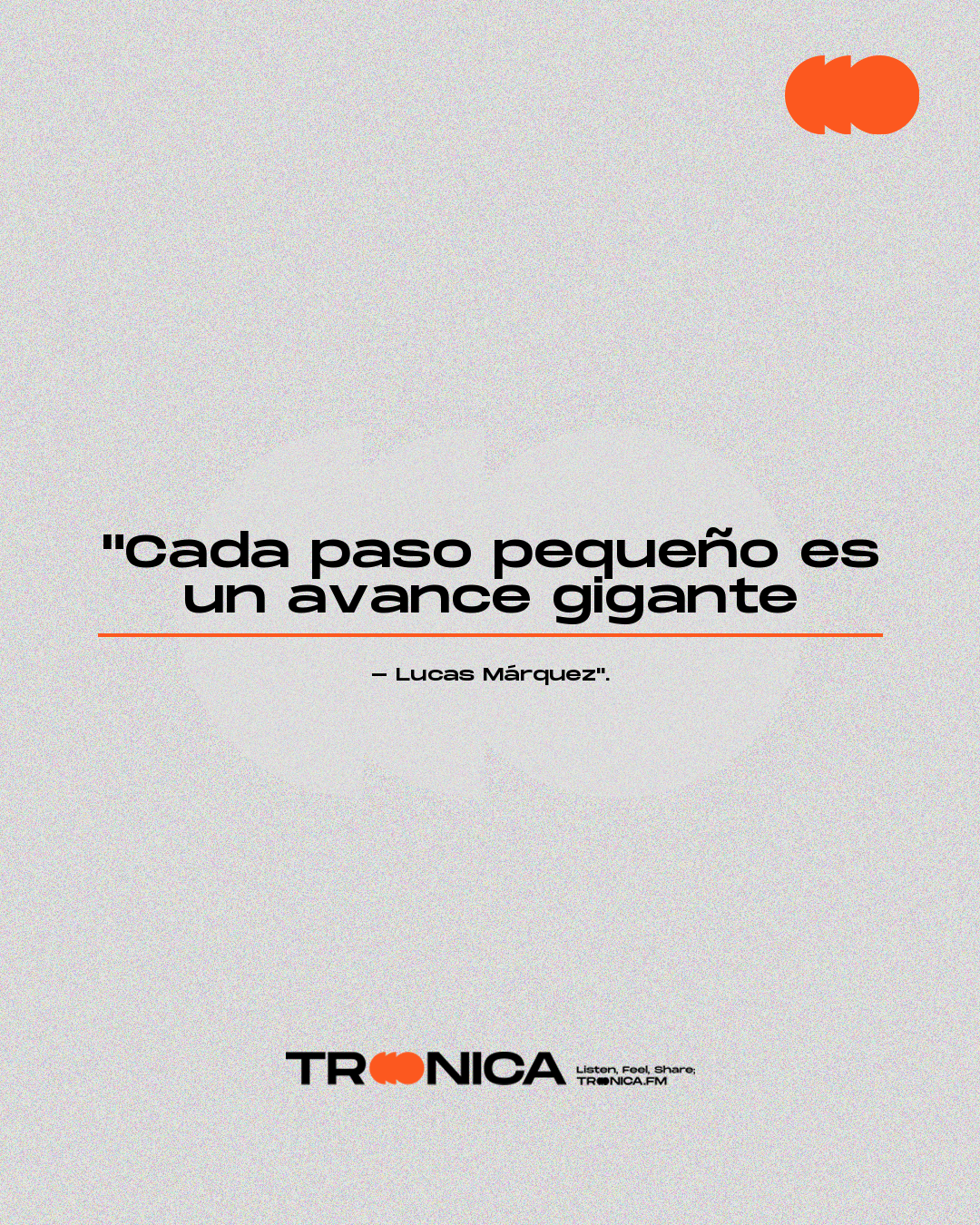 Frase: "Cada paso pequeño es un avance gigante - Lucas Márquez".