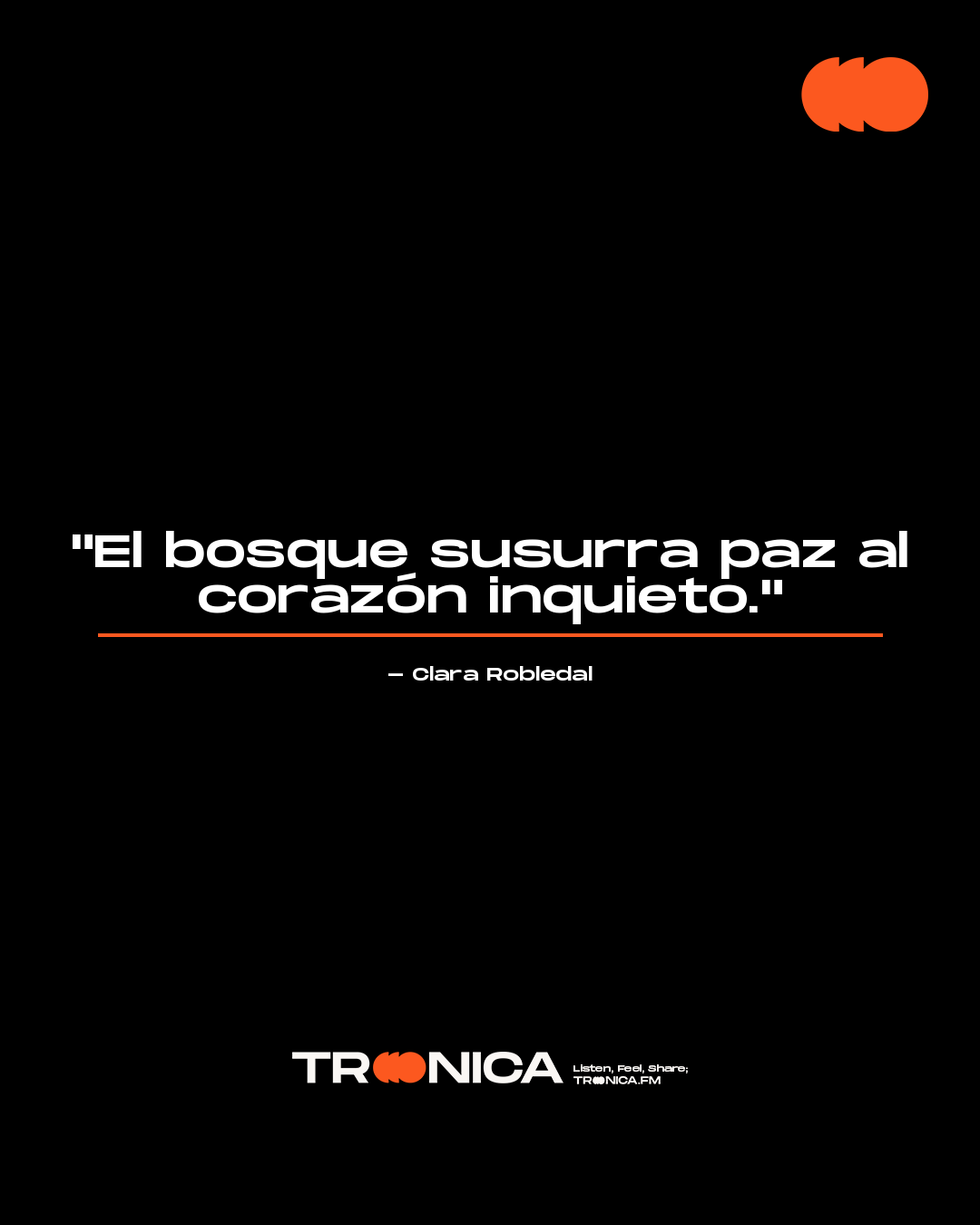 Frase: "El bosque susurra paz al corazón inquieto." - Clara Robledal