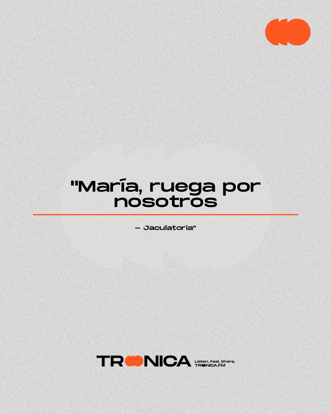 Frase: "María, ruega por nosotros - Jaculatoria"