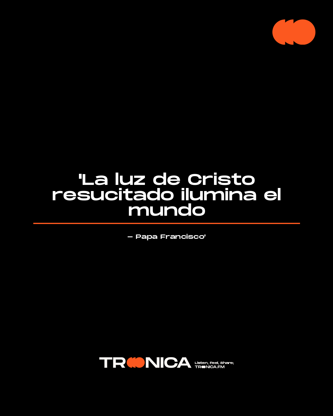 Frase: 'La luz de Cristo resucitado ilumina el mundo - Papa Francisco'