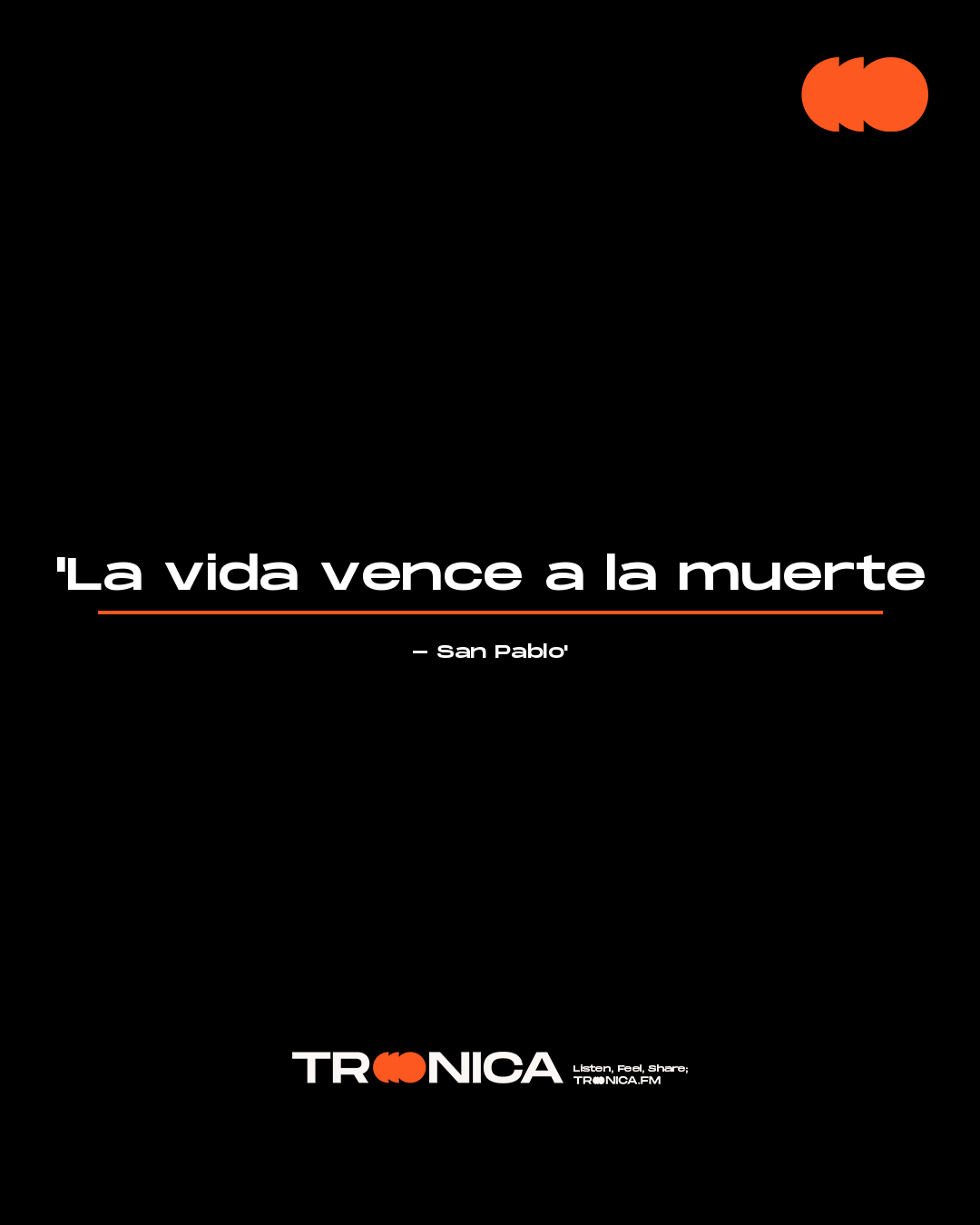 Frase: 'La vida vence a la muerte - San Pablo'