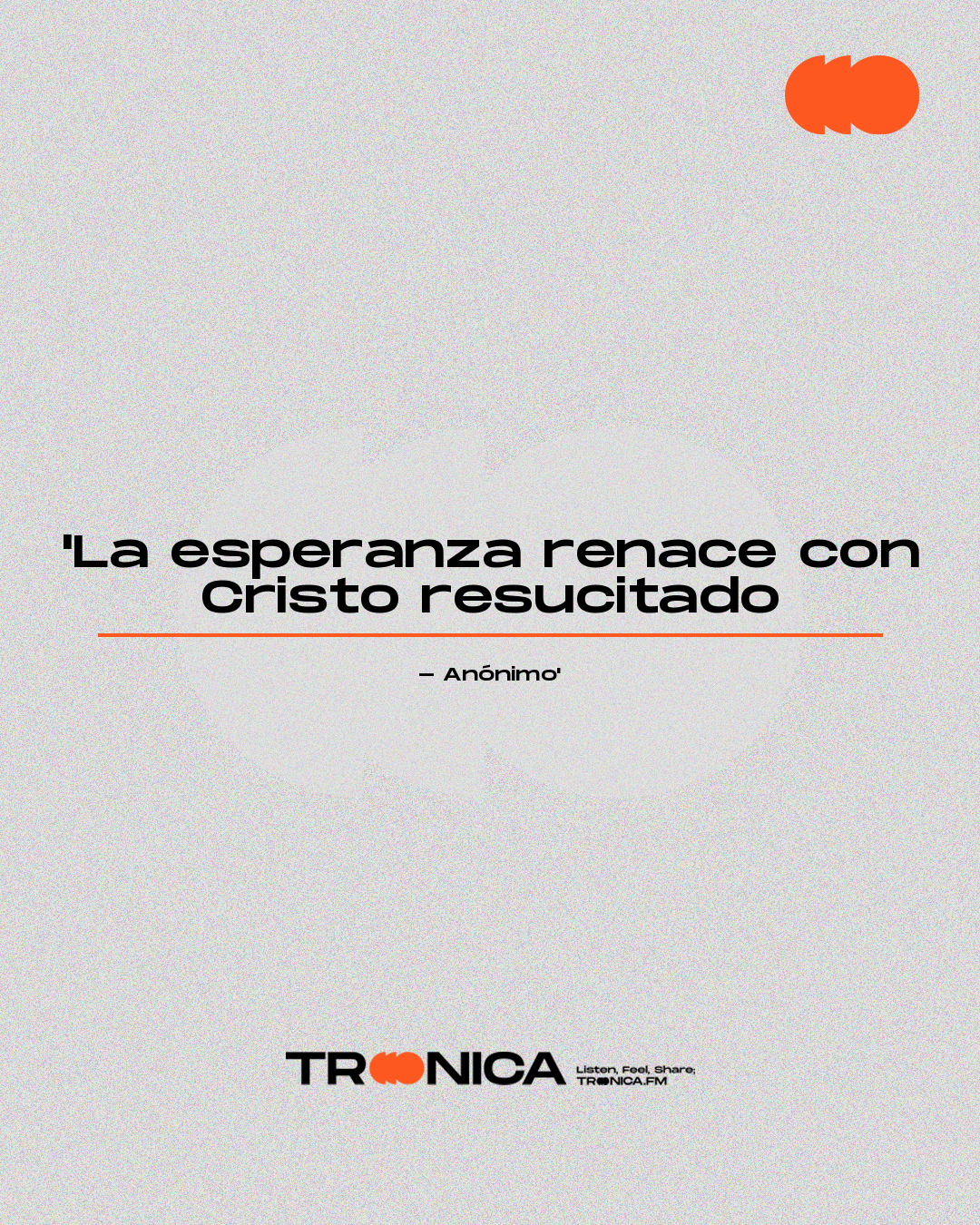 Frase: 'La esperanza renace con Cristo resucitado - Anónimo'