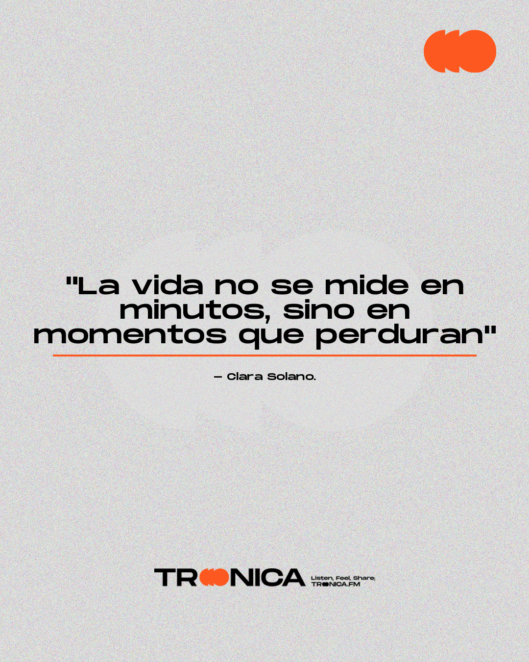Frase: "La vida no se mide en minutos, sino en momentos que perduran" - Clara Solano.