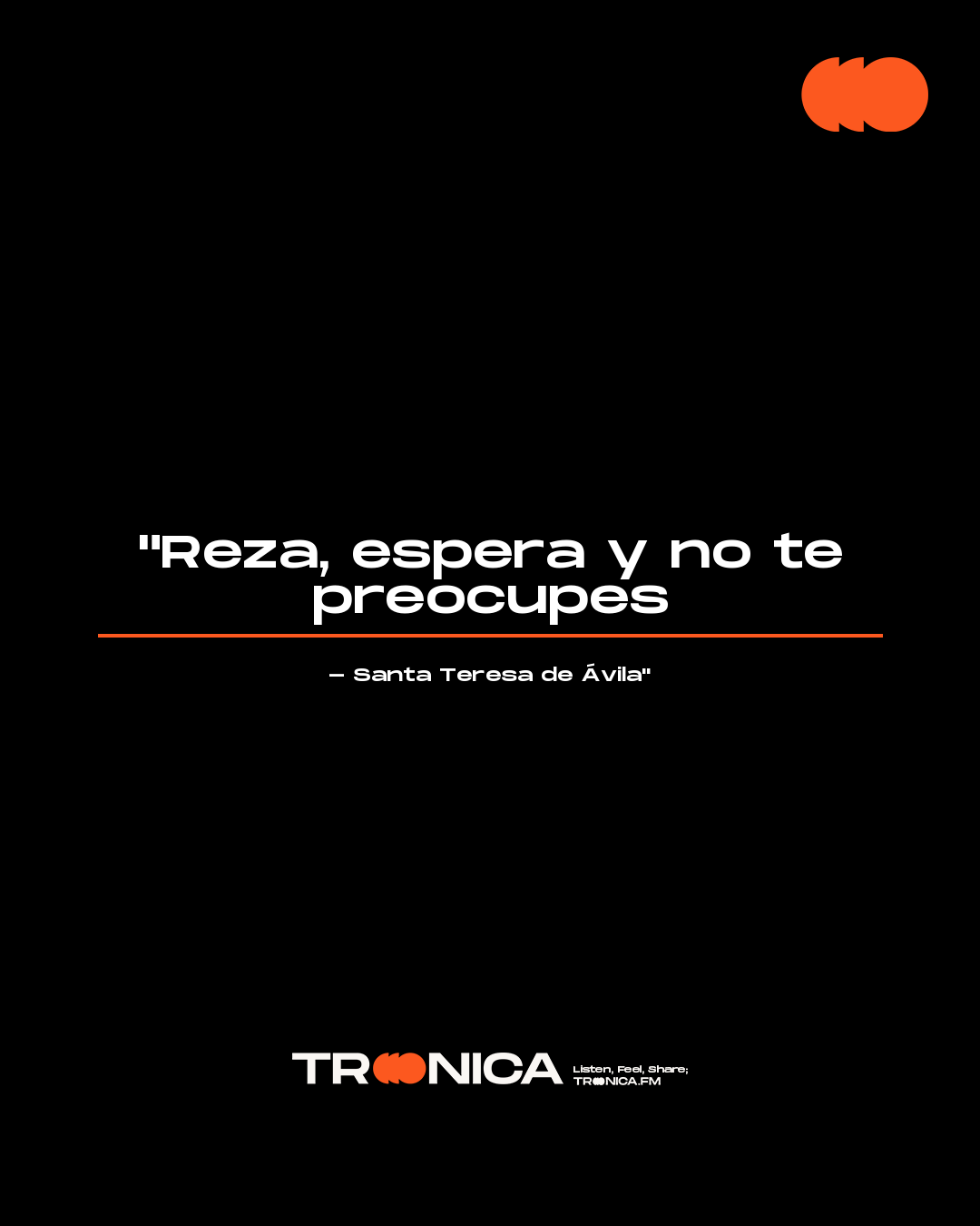 Frase: "Reza, espera y no te preocupes - Santa Teresa de Ávila"