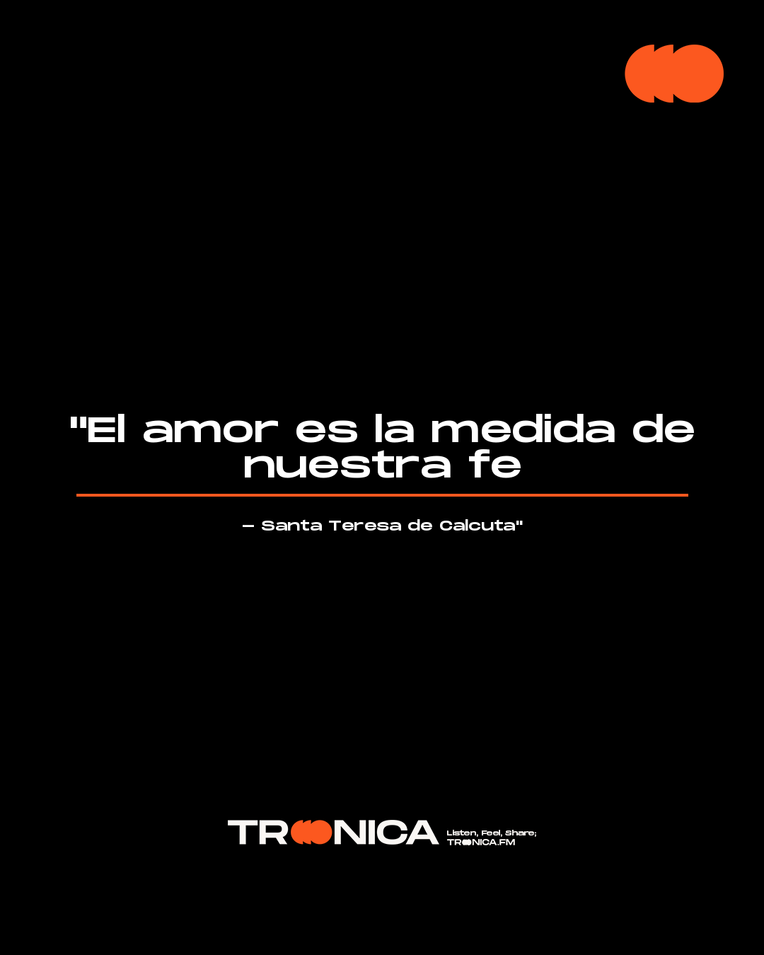 Frase: "El amor es la medida de nuestra fe - Santa Teresa de Calcuta"
