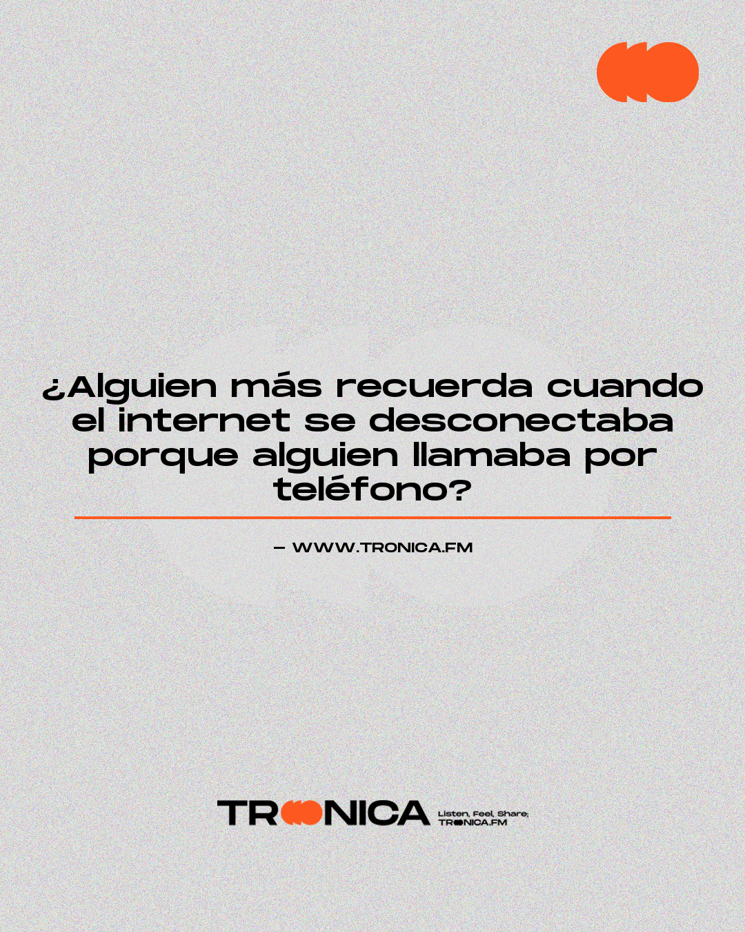 Frase: ¿Alguien más recuerda cuando el internet se desconectaba porque alguien llamaba por teléfono?