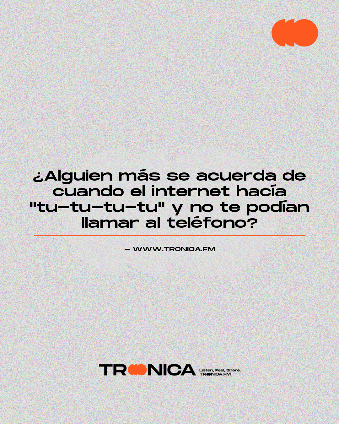 Frase: ¿Alguien más se acuerda de cuando el internet hacía "tu-tu-tu-tu" y no te podían llamar al teléfono?
