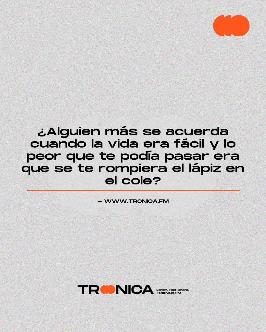 Frase: ¿Alguien más se acuerda cuando la vida era fácil y lo peor que te podía pasar era que se te rompiera el lápiz en el cole?